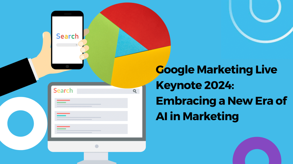 Google Marketing Live Keynote 2024 - New Updates - Bobble Digital